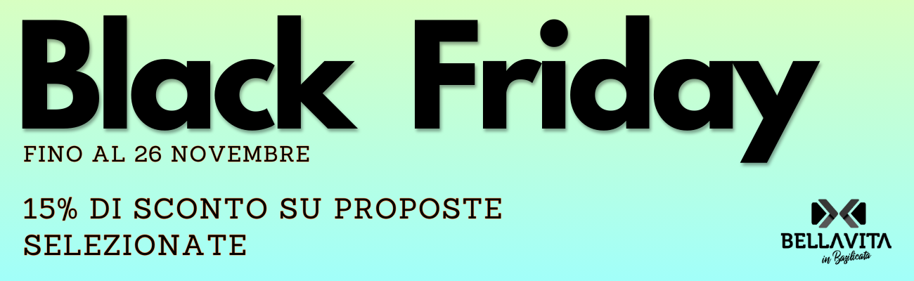 Speciale Black Friday - Proposte con il 15% di Sconto
